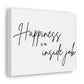 Happiness is an Inside Job Canvas Print