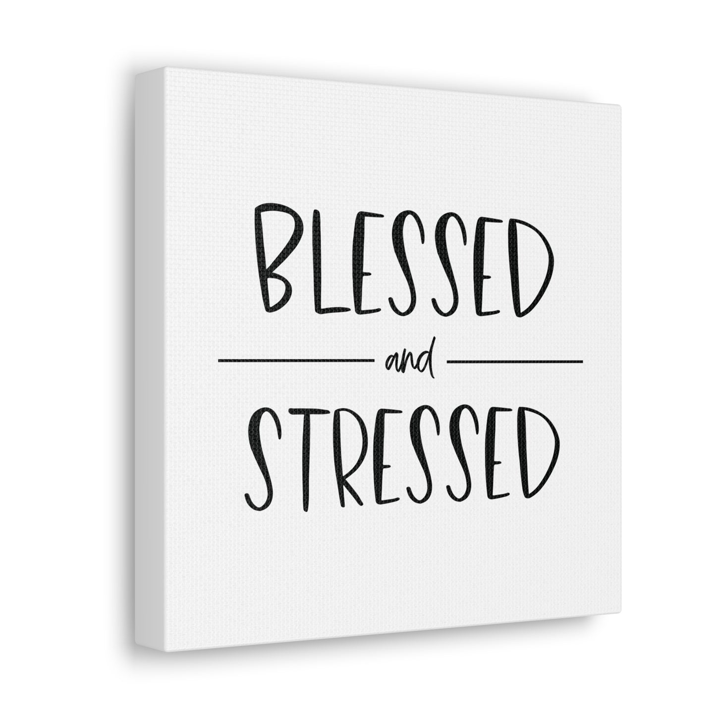 Blessed and Stressed Canvas Print