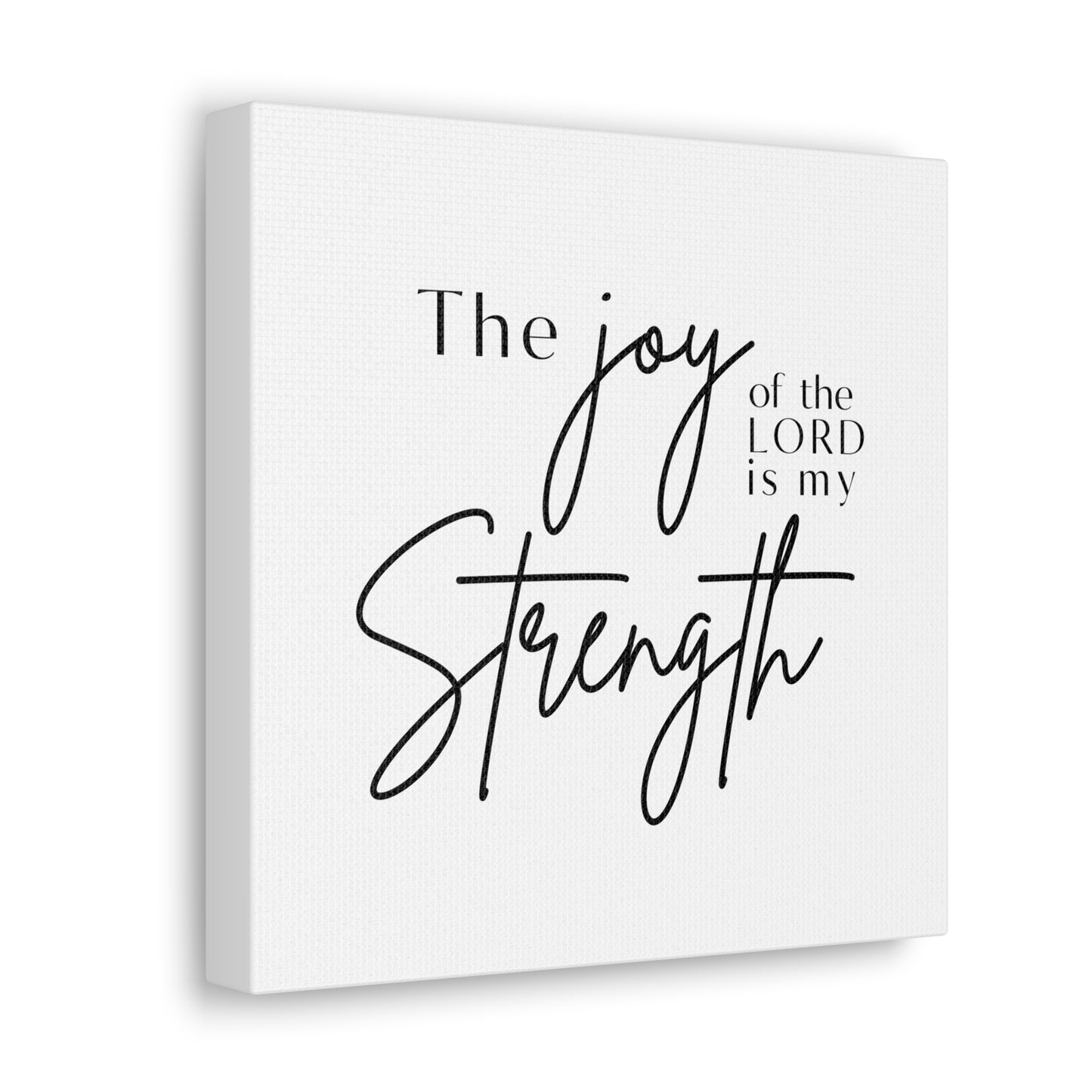 The Joy of the Lord is my Strength Canvas Print