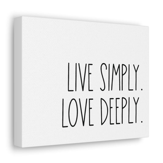 Live Simply Love Deeply Canvas Print