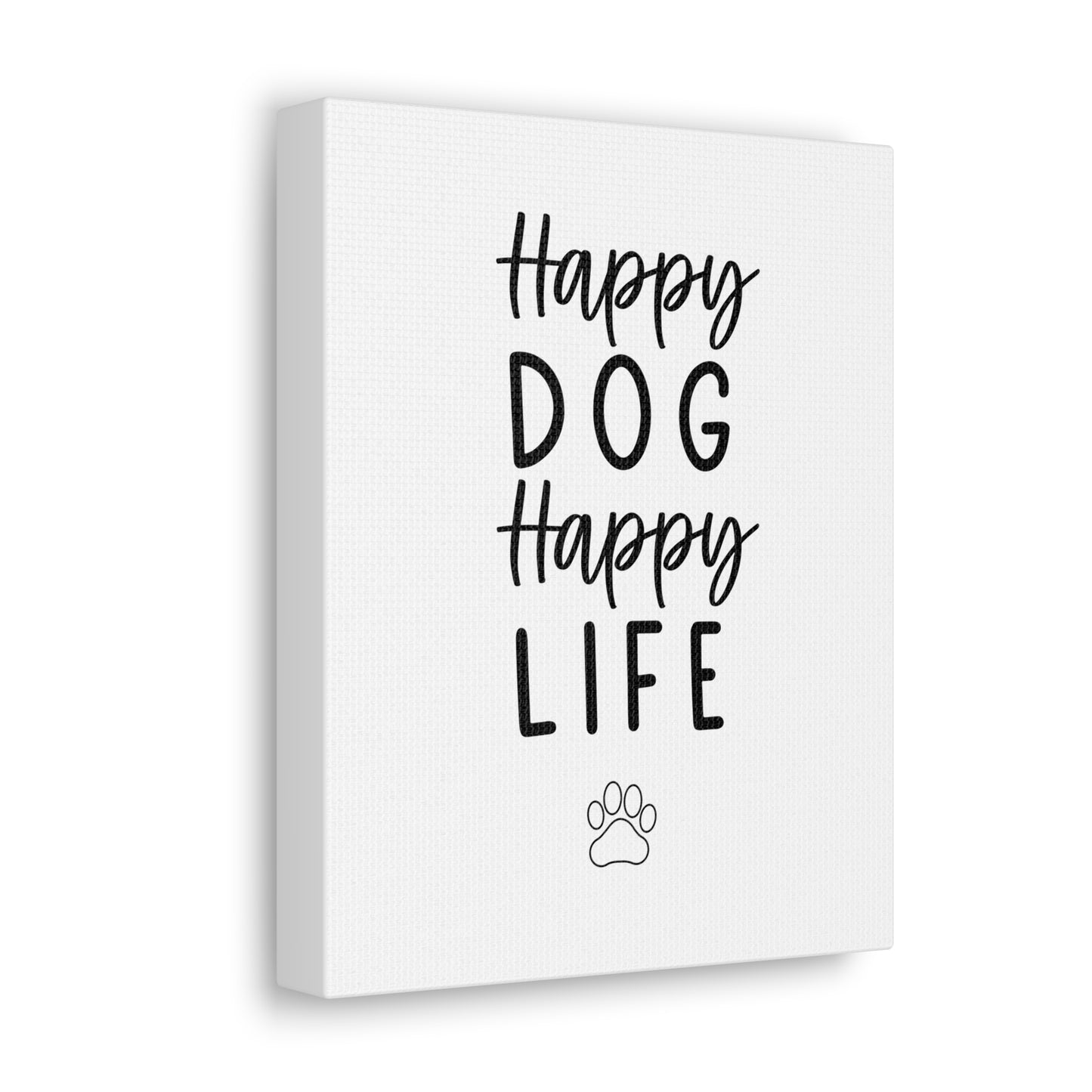 Happy Dog Happy Life Canvas Print