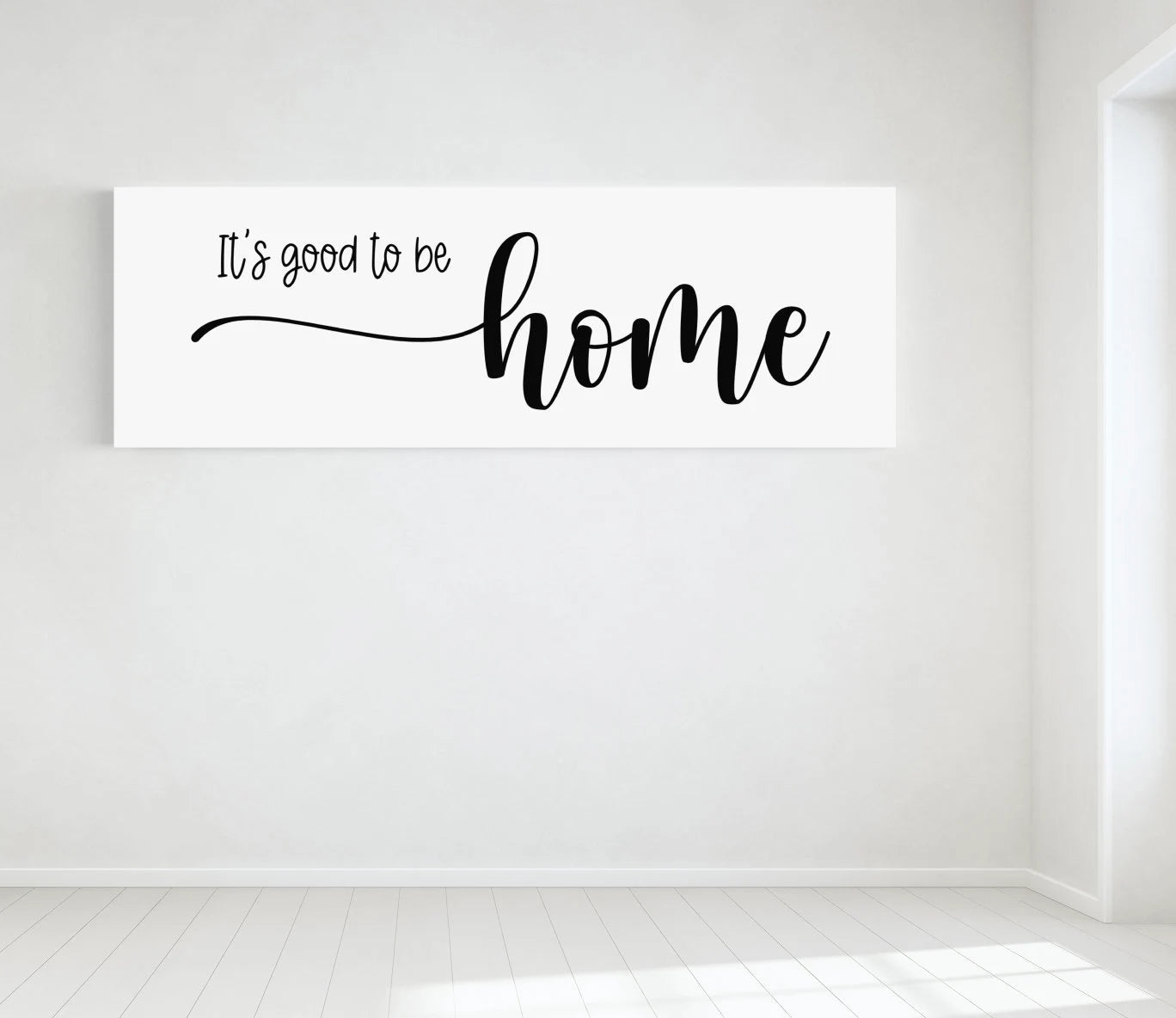 It's Good to be Home Canvas Print