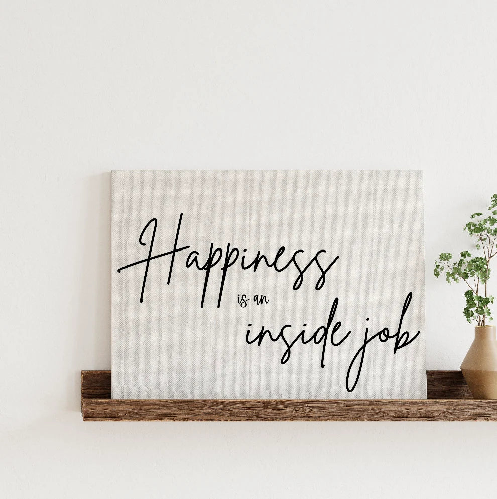 Happiness is an Inside Job Canvas Print