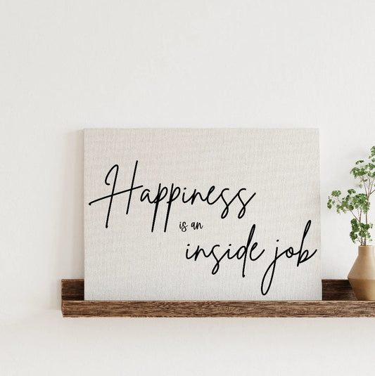 Happiness is an Inside Job Canvas Print