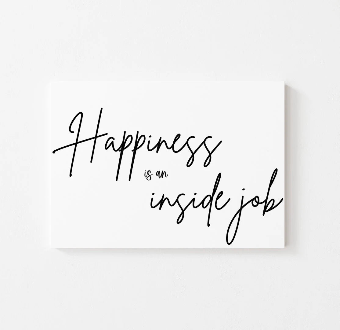 Happiness is an Inside Job Canvas Print