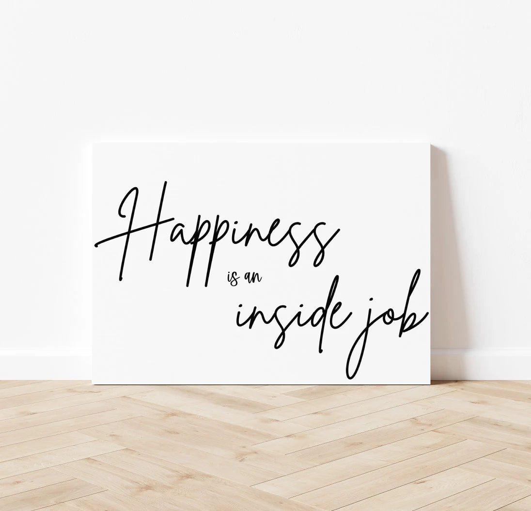 Happiness is an Inside Job Canvas Print