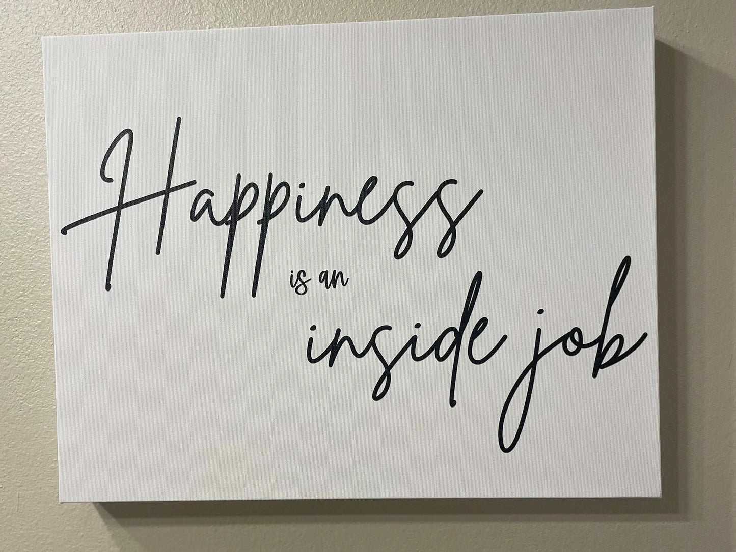 Happiness is an Inside Job Canvas Print