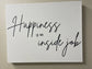 Happiness is an Inside Job Canvas Print