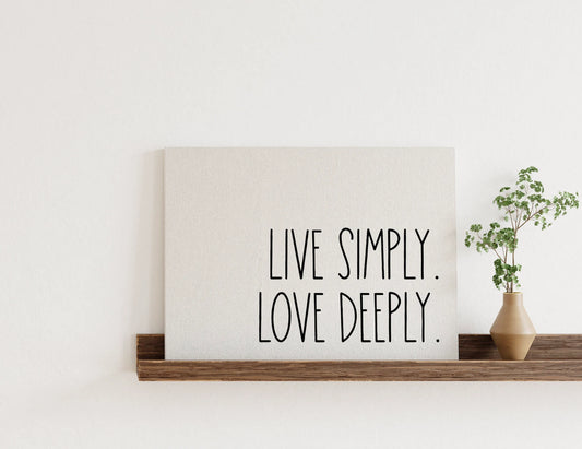 Live Simply Love Deeply Canvas Print